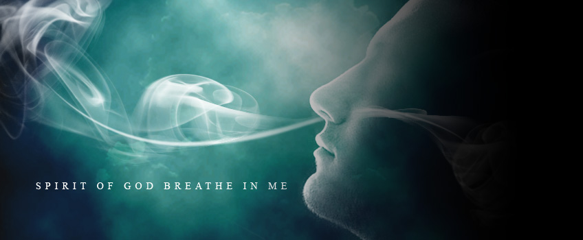 Spirit of God – Breath of God