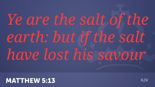 You are the salt of the Earth /G\